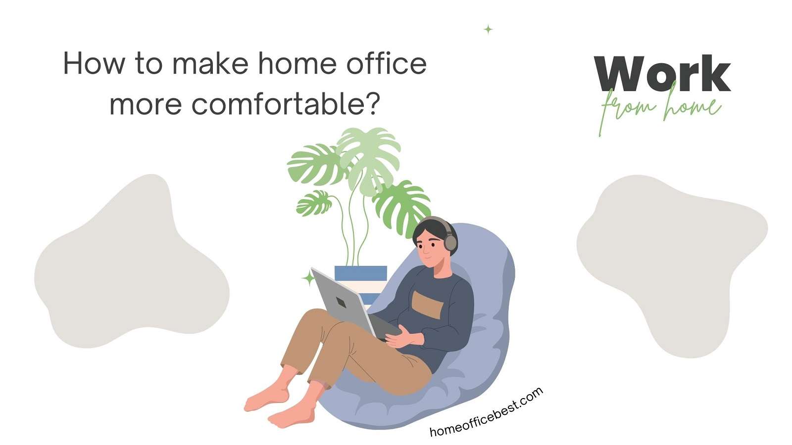 How to make home office more comfortable? - Home Office Best